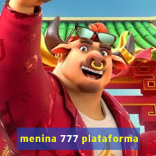 menina 777 plataforma